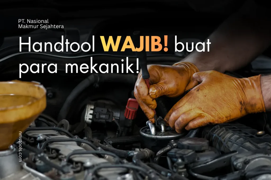 Peralatan Tangan Otomotif yang Wajib Dimiliki Mekanik