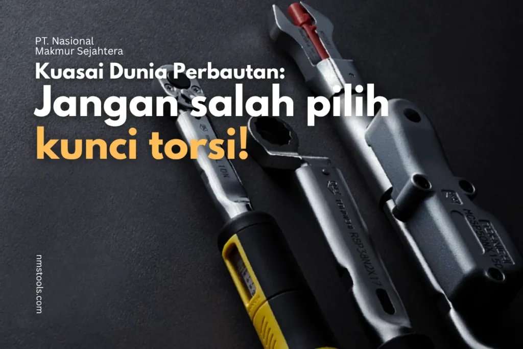 Jangan Salah Pilih Kunci Torsi! Berikut Panduan Lengkapnya