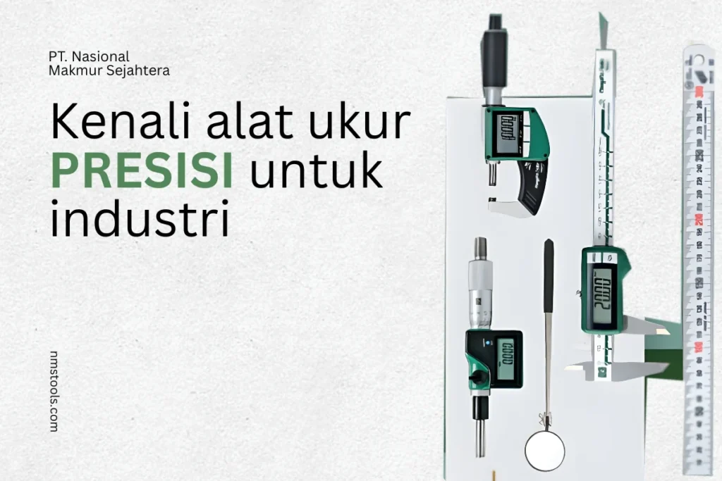 Kenali Alat ukur presisi untuk industri (1)