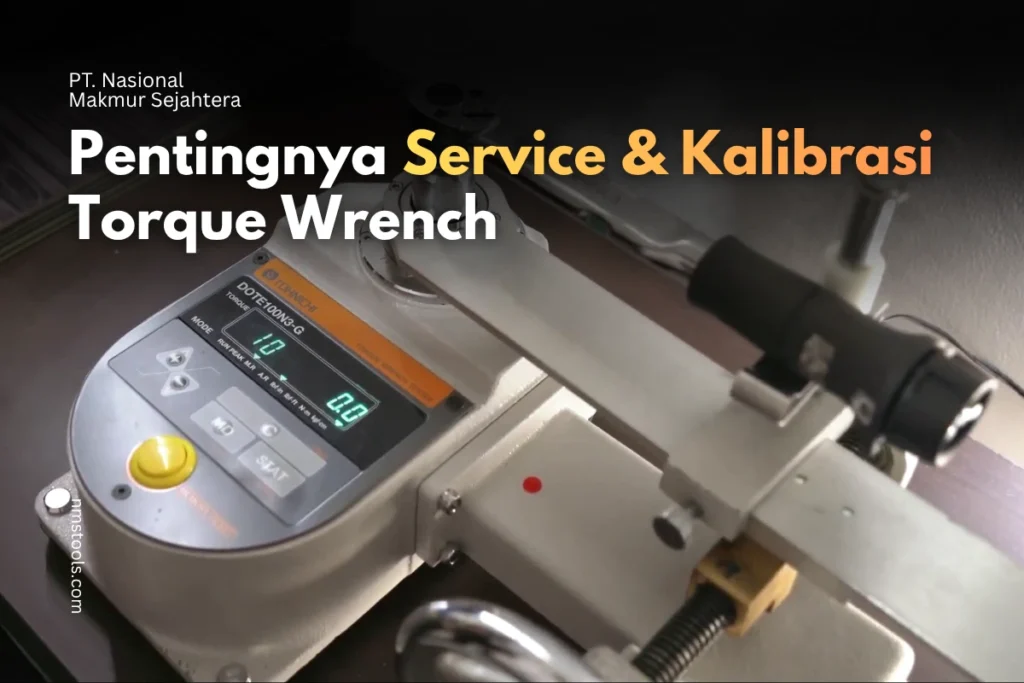Pentingnya Service dan Kalibrasi Torque Wrench untuk Menjaga Akurasi dan Keamanan
