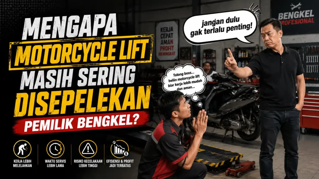 Mengapa Motorcycle Lift Masih Sering Disepelekan Pemilik Bengkel